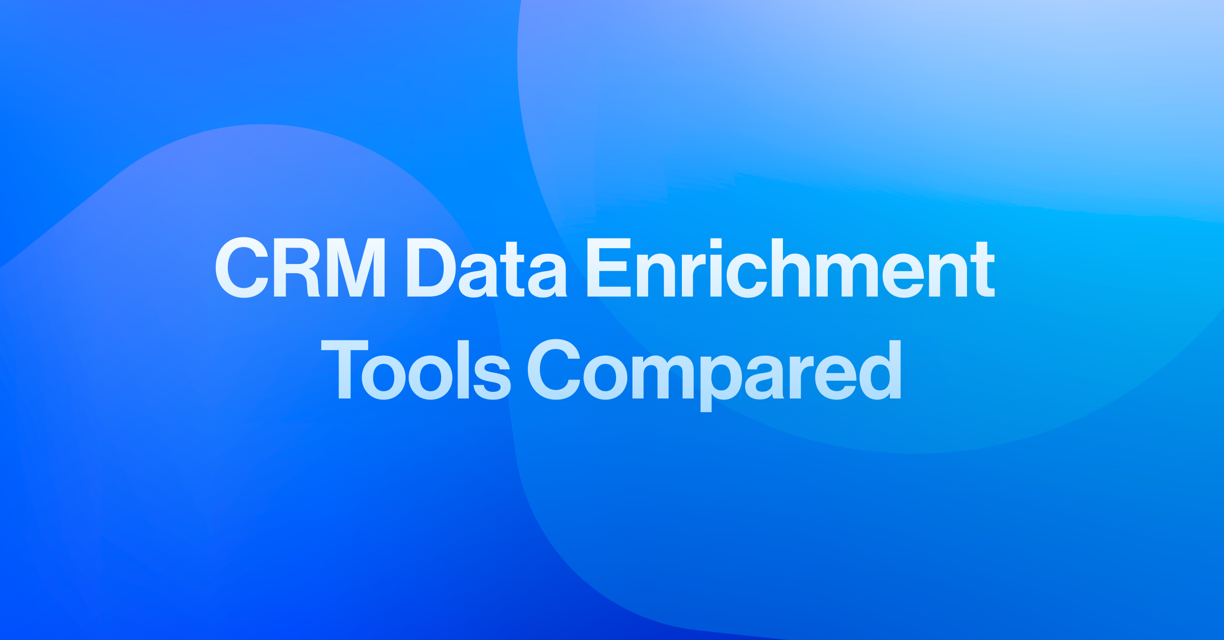 [Guide] CRM Data Enrichment Tools Compared