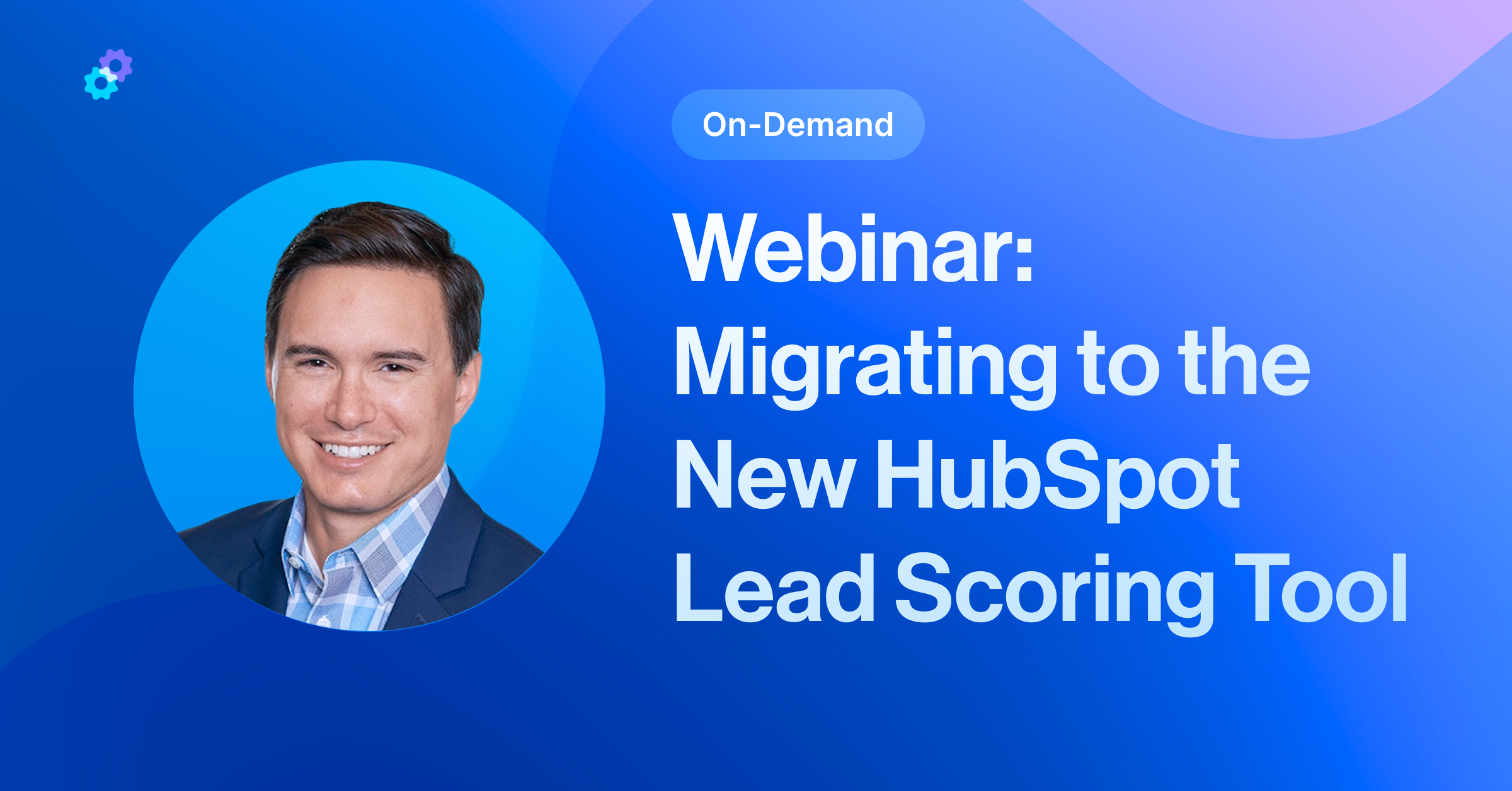 [Webinar] Migrating to the New HubSpot Lead Scoring Tool