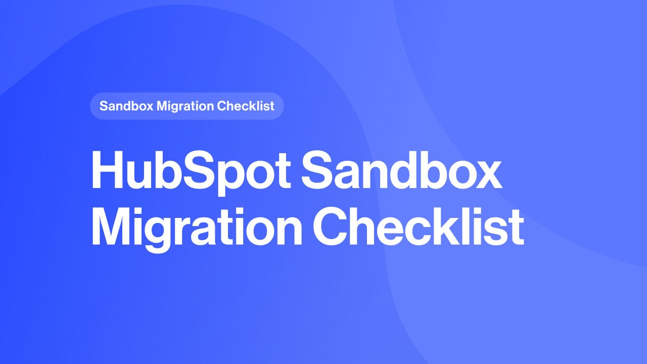 HubSpot Sandbox Migration Checklist